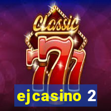 ejcasino 2